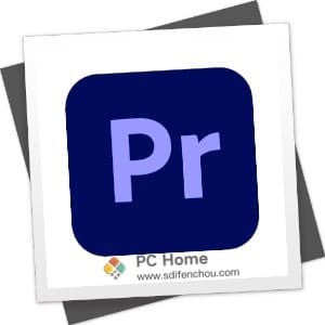 Adobe Premiere Pro 2024 中文破解版-PC Home